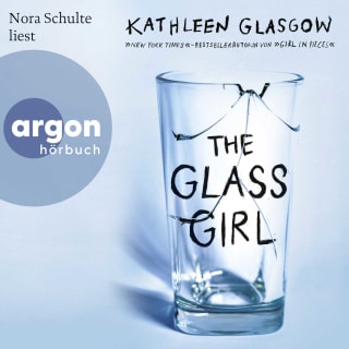 Glasgow, Kathleen: The Glass Girl (Hörbuch)